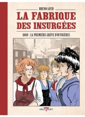 LA-FABRIQUE-DES-INSURGEES-1869-LA-PREMIERE-GREVE-DOUVRIERES