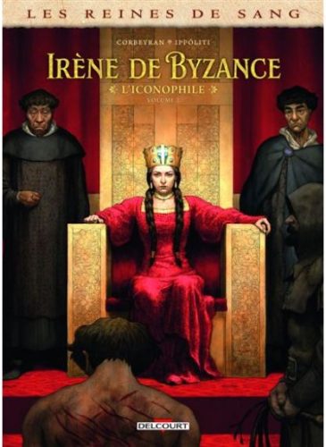 LES-REINES-DE-SANG-IRENE-DE-BYZANCE-LICONOPHILE-T.2
