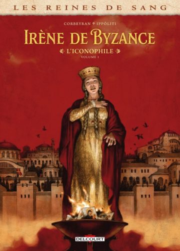 Les-reines-de-sang-Irene-de-Byzance-T.1