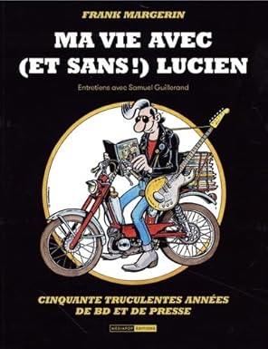 Ma-vie-avec-et-sans-Lucien-Cinquante-truculentes-annees-de-BD-et-de-presse